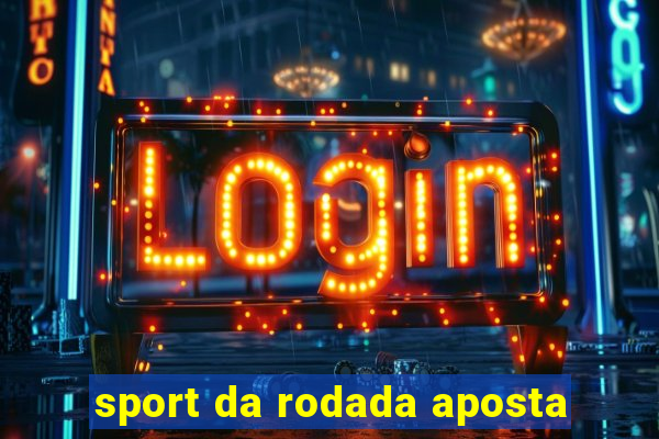 sport da rodada aposta